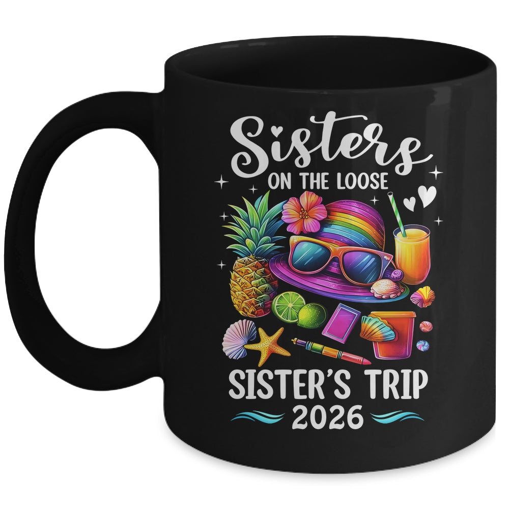 Sisters Trip 2026 Summer Cute Sister's On The Loose 2026 Mug | siriusteestore