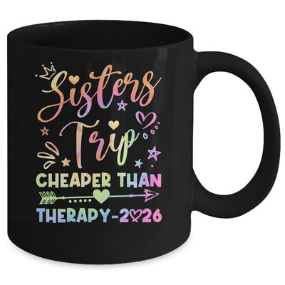 Sisters Trip Funny Sisters Squad Cheapers Than Therapy 2026 Mug | siriusteestore