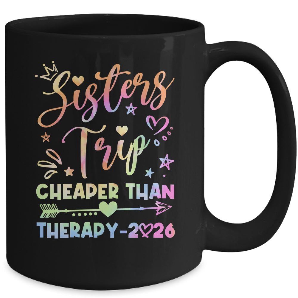 Sisters Trip Funny Sisters Squad Cheapers Than Therapy 2026 Mug | siriusteestore