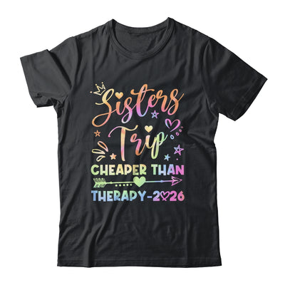 Sisters Trip Funny Sisters Squad Cheapers Than Therapy 2026 Shirt & Tank Top | siriusteestore