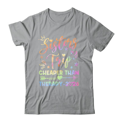 Sisters Trip Funny Sisters Squad Cheapers Than Therapy 2026 Shirt & Tank Top | siriusteestore
