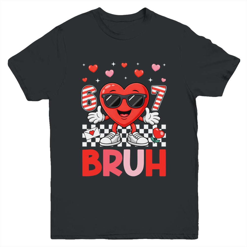 Six Seven 67 Bruh 6 7 Meme Funny Valentine Heart Boys Kids Youth Shirt | siriusteestore
