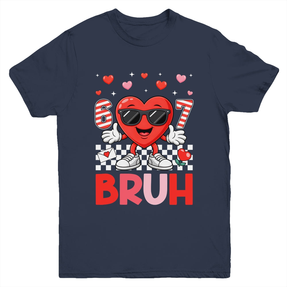 Six Seven 67 Bruh 6 7 Meme Funny Valentine Heart Boys Kids Youth Shirt | siriusteestore