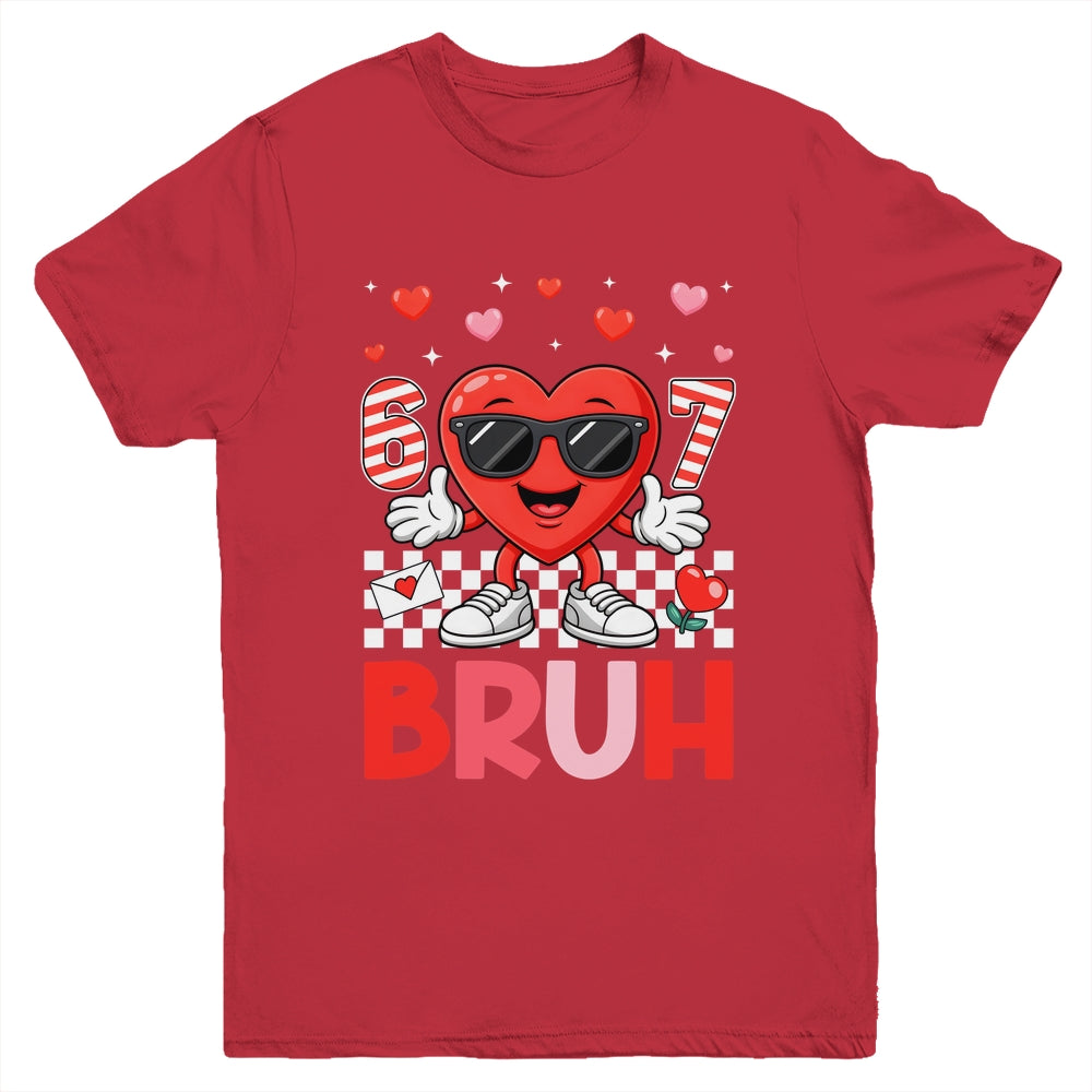 Six Seven 67 Bruh 6 7 Meme Funny Valentine Heart Boys Kids Youth Shirt | siriusteestore