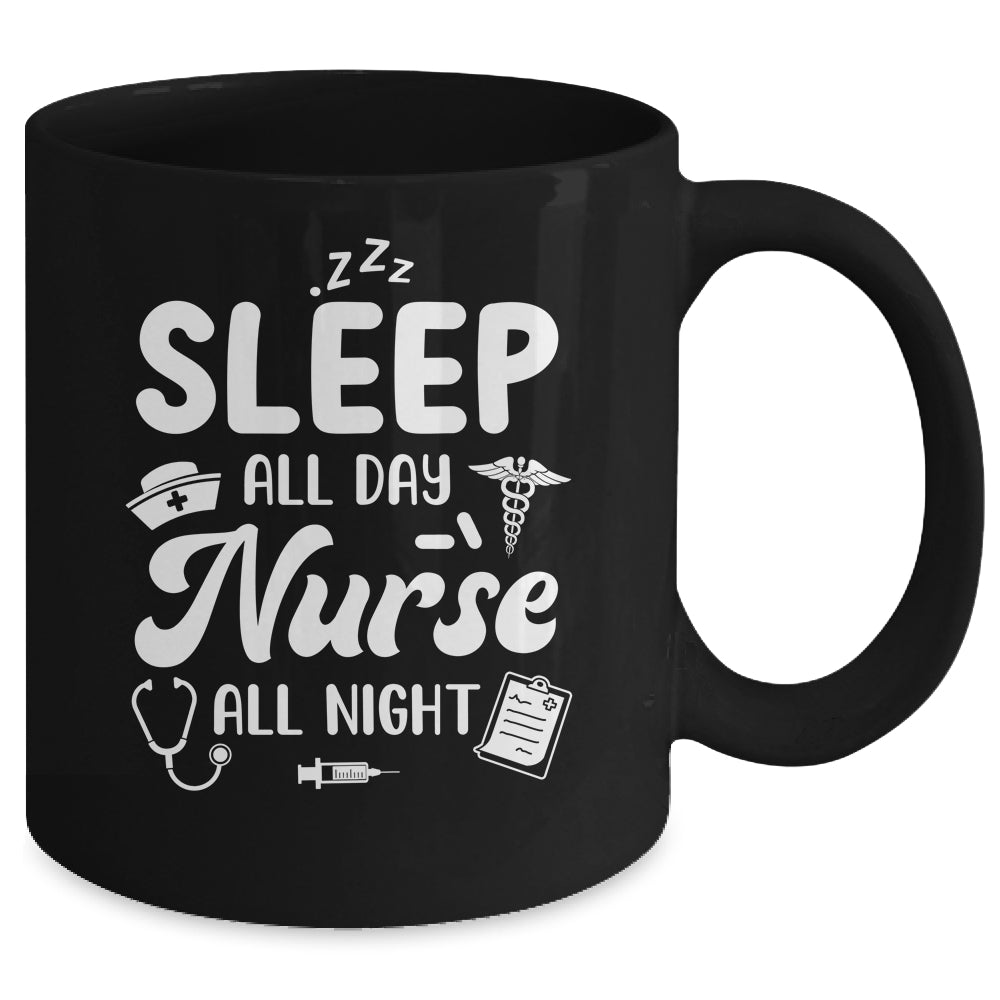 Sleep All Day Nurse All Night Funny Night Shift Nurses Mug | siriusteestore