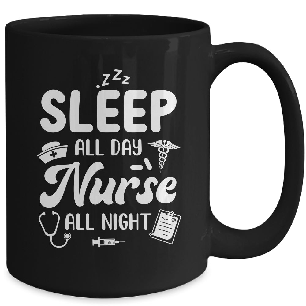 Sleep All Day Nurse All Night Funny Night Shift Nurses Mug | siriusteestore