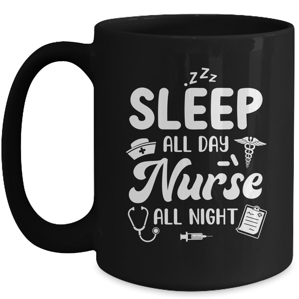 Sleep All Day Nurse All Night Funny Night Shift Nurses Mug | siriusteestore