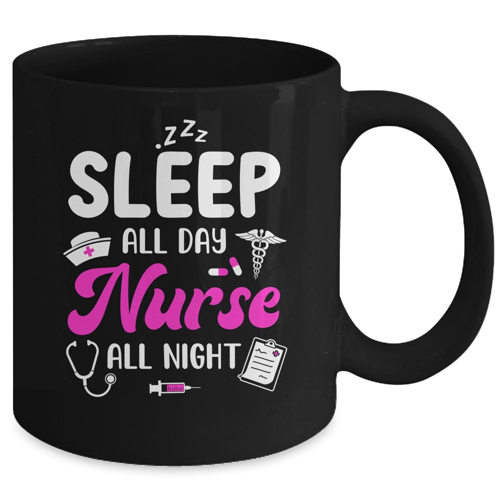 Sleep All Day Nurse All Night Funny Nursing ER RN LPN CNA Mug | siriusteestore