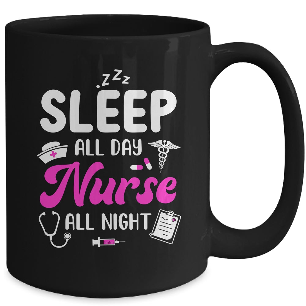 Sleep All Day Nurse All Night Funny Nursing ER RN LPN CNA Mug | siriusteestore