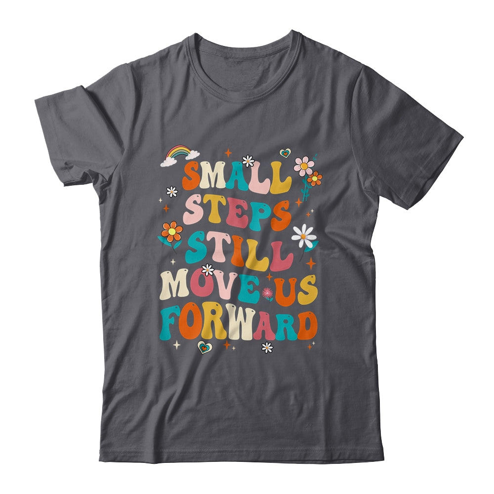 Small Steps Still Move Us Forward Funny Physical Therapist Shirt & Hoodie | siriusteestore