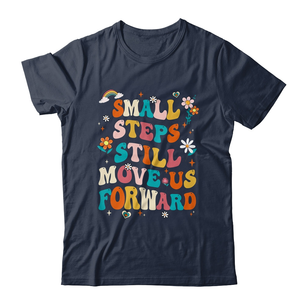Small Steps Still Move Us Forward Funny Physical Therapist Shirt & Hoodie | siriusteestore