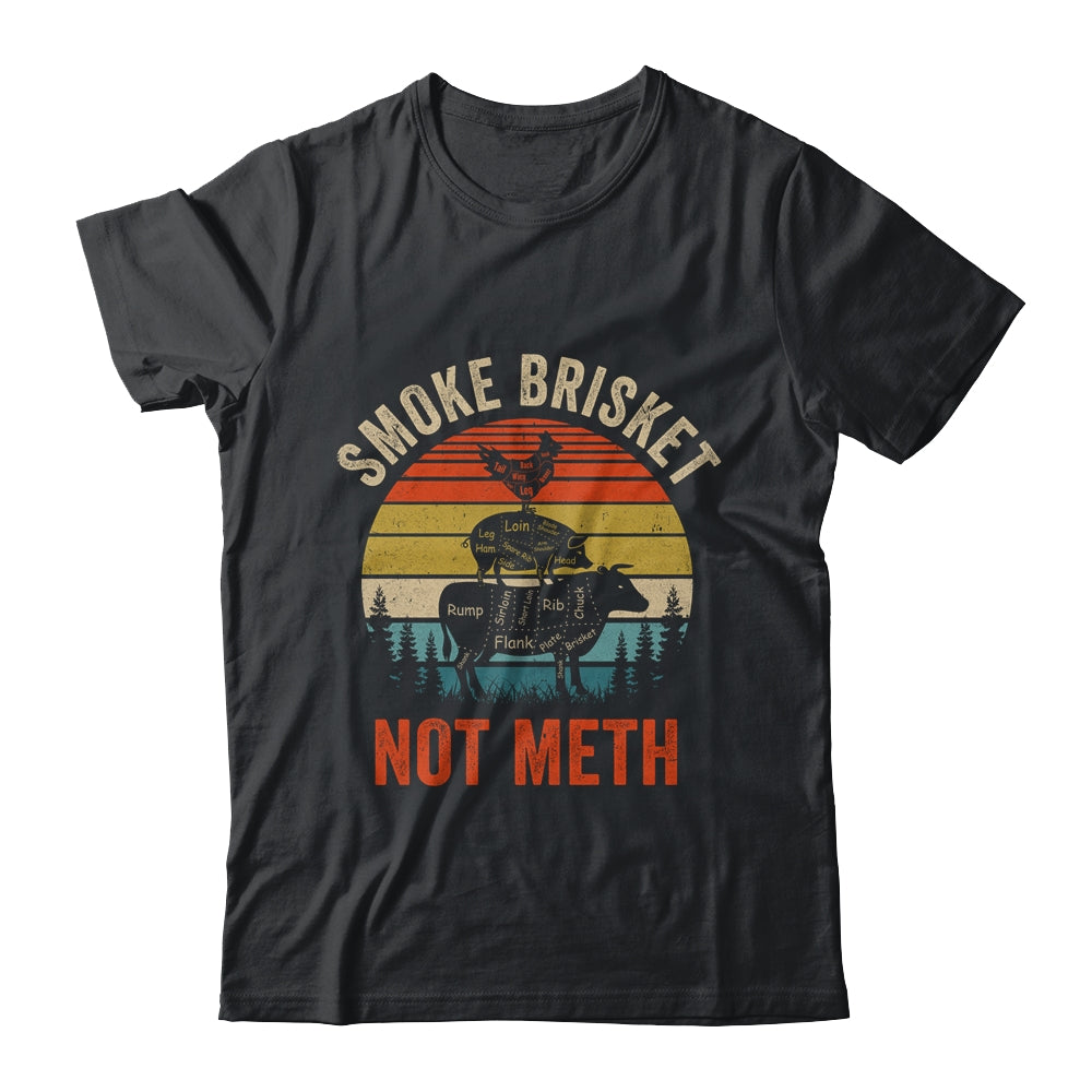 Smoke Brisket Not Meth Pitmaster BBQ Lover Smoker Grilling Shirt & Hoodie | siriusteestore