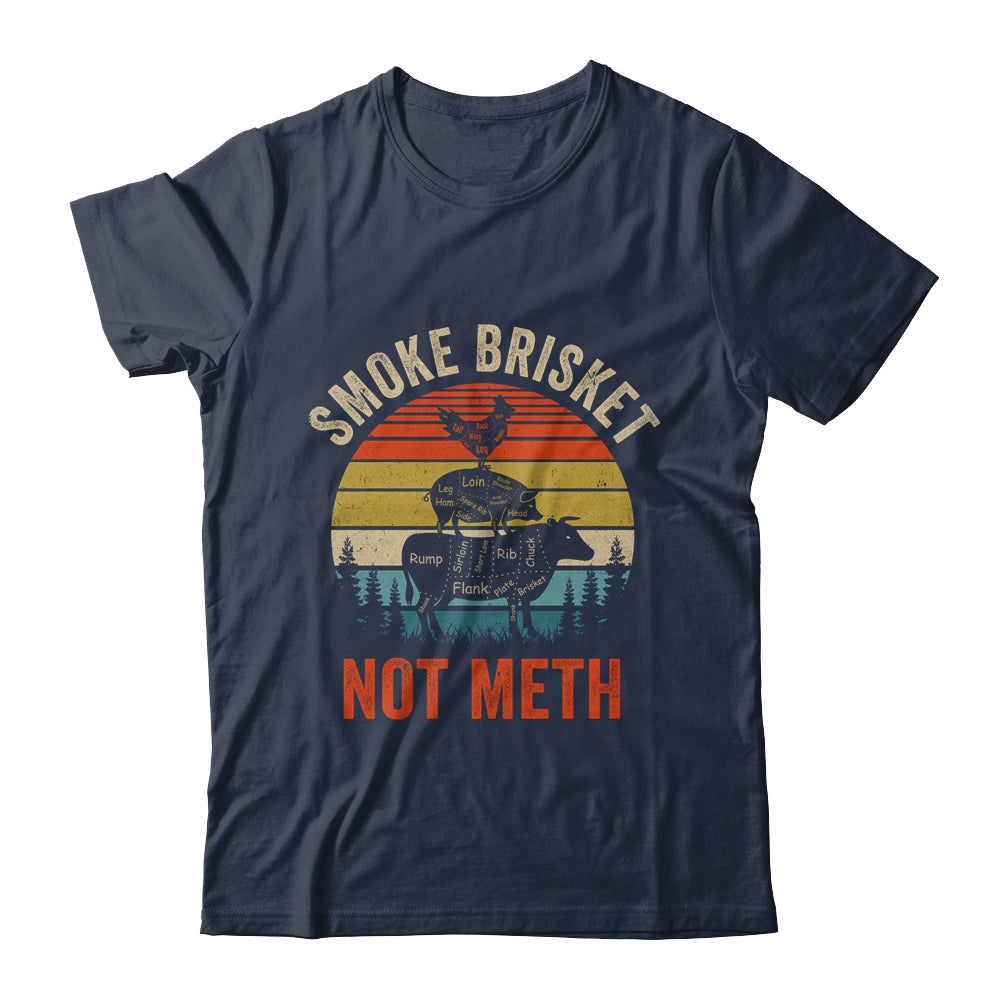 Smoke Brisket Not Meth Pitmaster BBQ Lover Smoker Grilling Shirt & Hoodie | siriusteestore