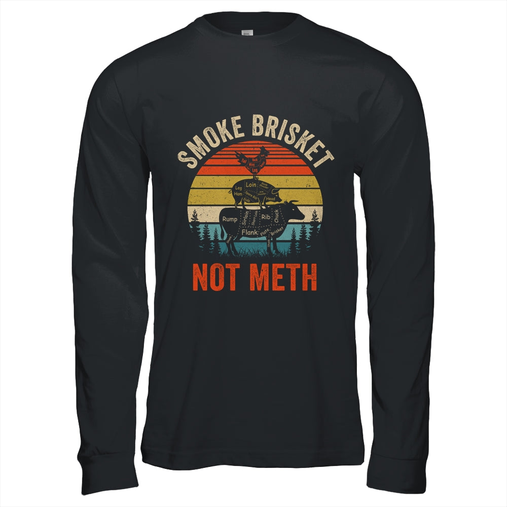 Smoke Brisket Not Meth Pitmaster BBQ Lover Smoker Grilling Shirt & Hoodie | siriusteestore