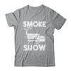 Smoke Show Funny BBQ Smoker Grilling Meat Smoking Grill Shirt & Hoodie | siriusteestore