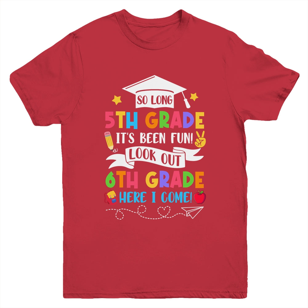 So Long 5th Grade Graduation 6th Grade Here I Come 2024 Youth Shirt | siriusteestore
