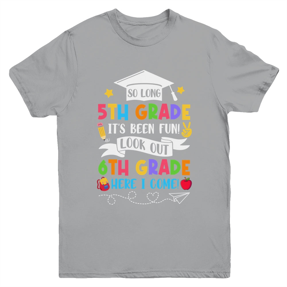 So Long 5th Grade Graduation 6th Grade Here I Come 2024 Youth Shirt | siriusteestore