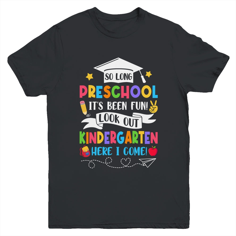 So Long Preschool Graduation Kindergarten Here I Come 2024 Youth Shirt | siriusteestore