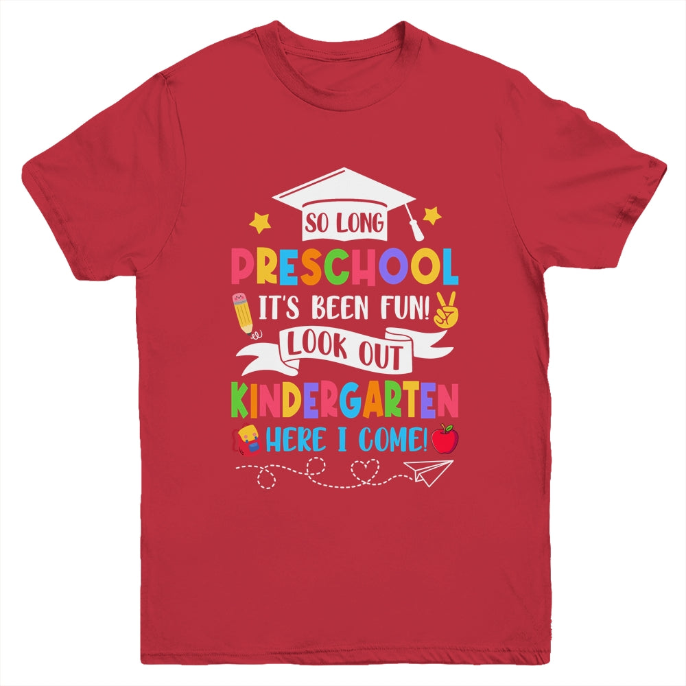 So Long Preschool Graduation Kindergarten Here I Come 2024 Youth Shirt | siriusteestore