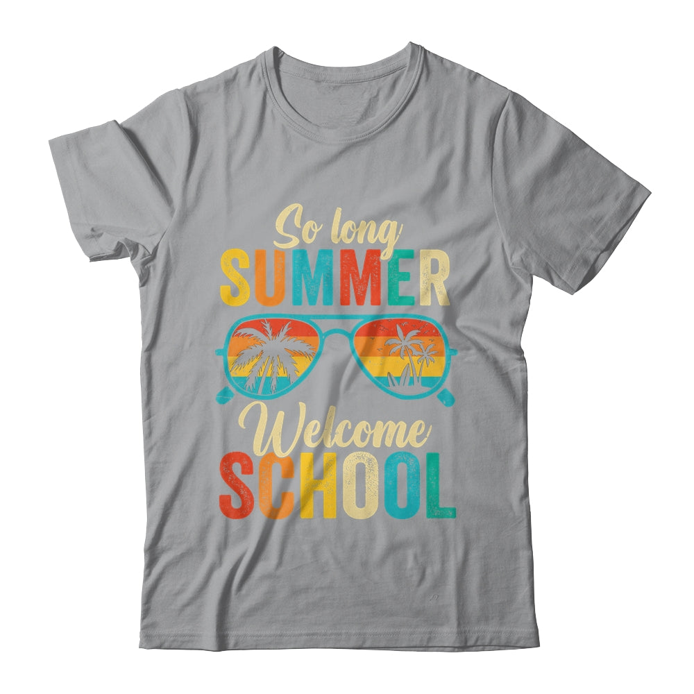 So Long Summer Welcome School Vintage Groovy Back To School Shirt & Hoodie | siriusteestore