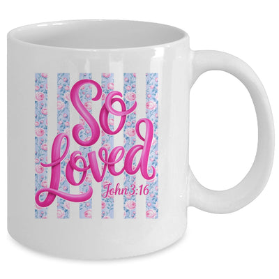 So Loved John 3:16 Christian Faith Religious Jesus Coquette Mug | siriusteestore