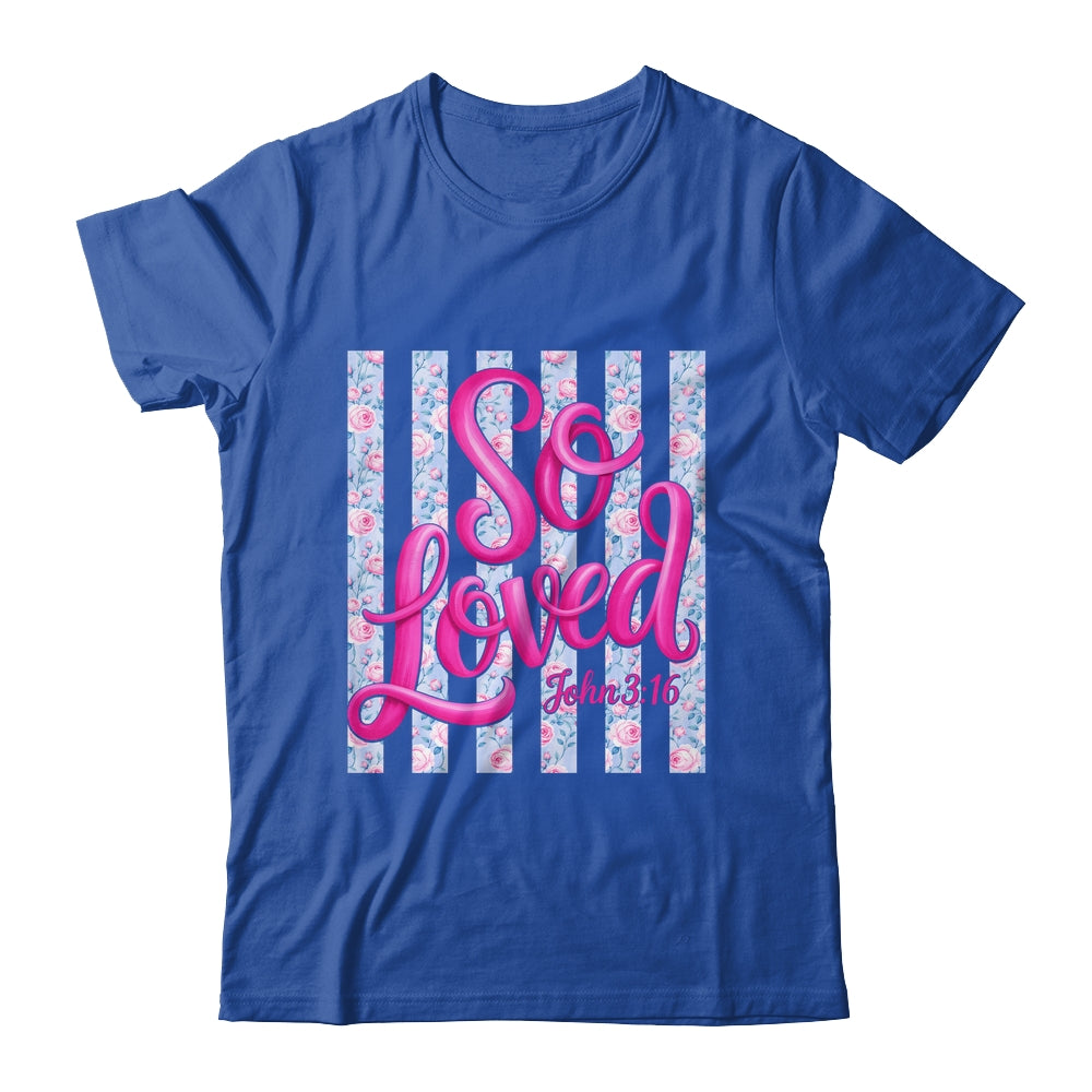 So Loved John 3:16 Christian Faith Religious Jesus Coquette Shirt & Tank Top | siriusteestore