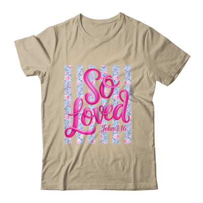 So Loved John 3:16 Christian Faith Religious Jesus Coquette Shirt & Tank Top | siriusteestore
