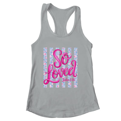 So Loved John 3:16 Christian Faith Religious Jesus Coquette Shirt & Tank Top | siriusteestore