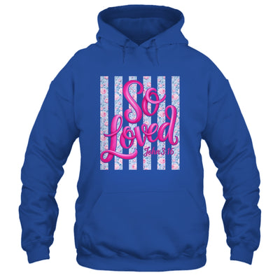 So Loved John 3:16 Christian Faith Religious Jesus Coquette Shirt & Tank Top | siriusteestore