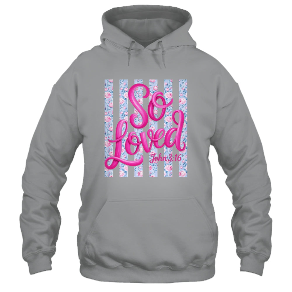 So Loved John 3:16 Christian Faith Religious Jesus Coquette Shirt & Tank Top | siriusteestore