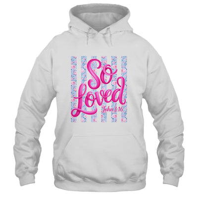 So Loved John 3:16 Christian Faith Religious Jesus Coquette Shirt & Tank Top | siriusteestore