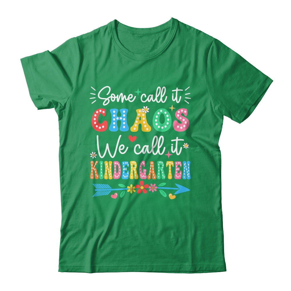 Some Call It Chaos We Call It Kindergarten Teacher Funny Shirt & Hoodie | siriusteestore