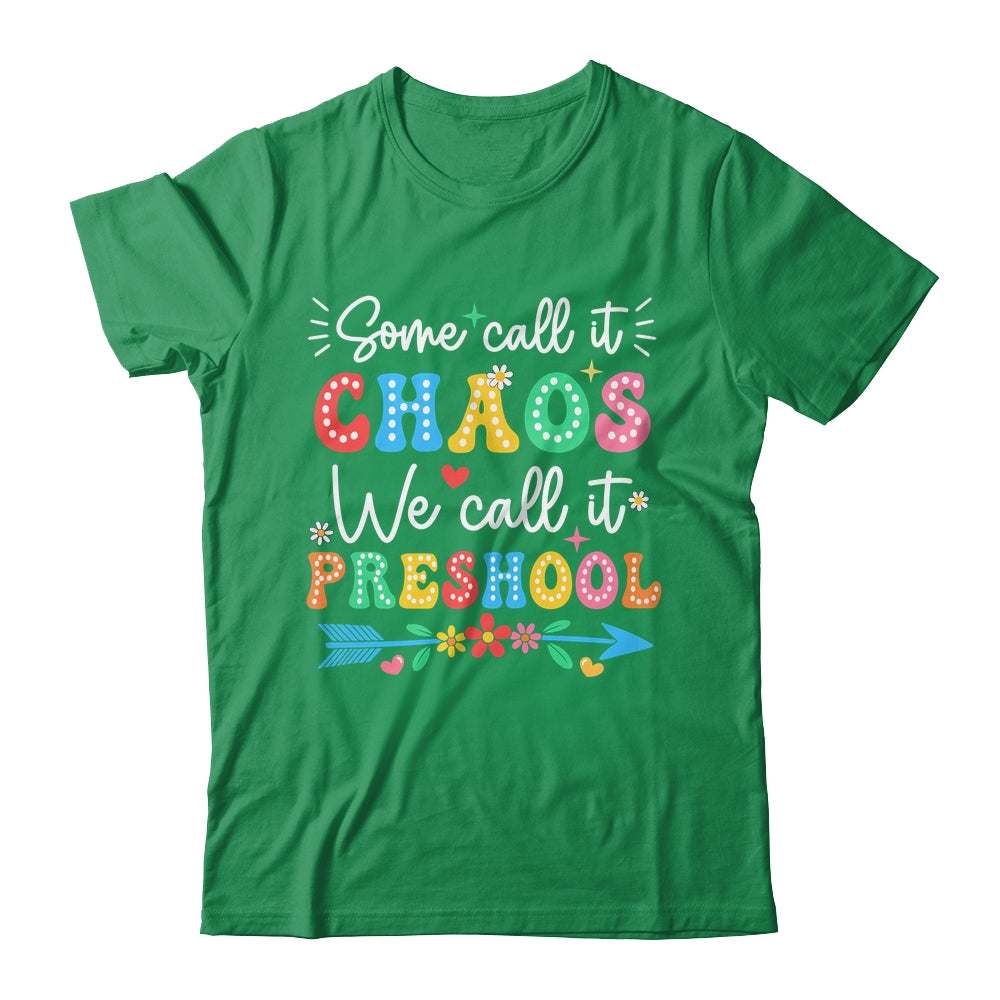 Some Call It Chaos We Call It Preschool Teacher Life Funny Shirt & Hoodie | siriusteestore