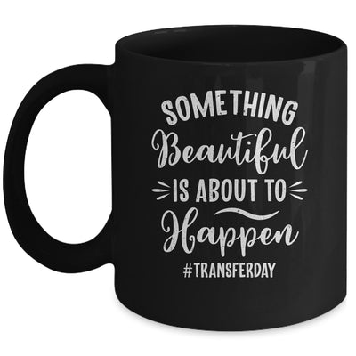 Something Beautiful IVF Transfer Day In Vitro Fertilisation Mug | siriusteestore