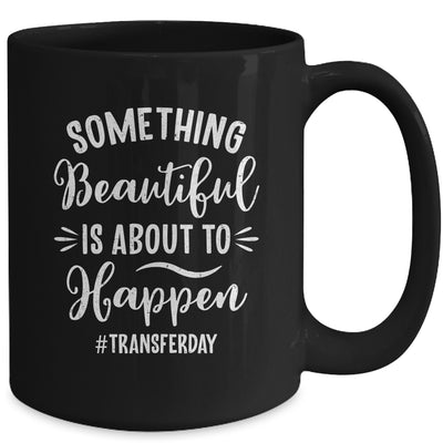 Something Beautiful IVF Transfer Day In Vitro Fertilisation Mug | siriusteestore