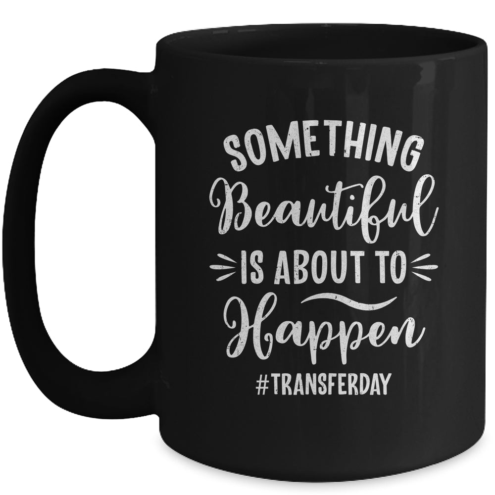 Something Beautiful IVF Transfer Day In Vitro Fertilisation Mug | siriusteestore