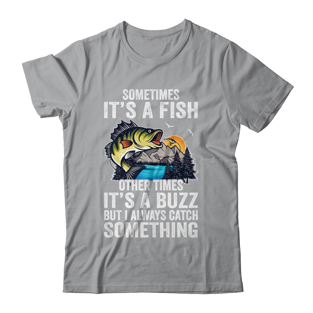 Sometimes Its A Fish Cool Fishing Design For Men Fisherman Shirt & Hoodie | siriusteestore