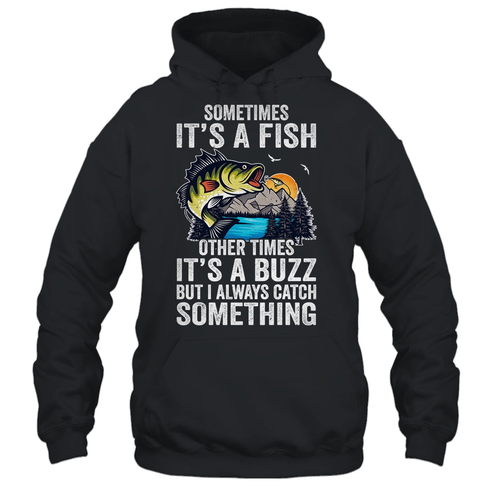 Sometimes Its A Fish Cool Fishing Design For Men Fisherman Shirt & Hoodie | siriusteestore