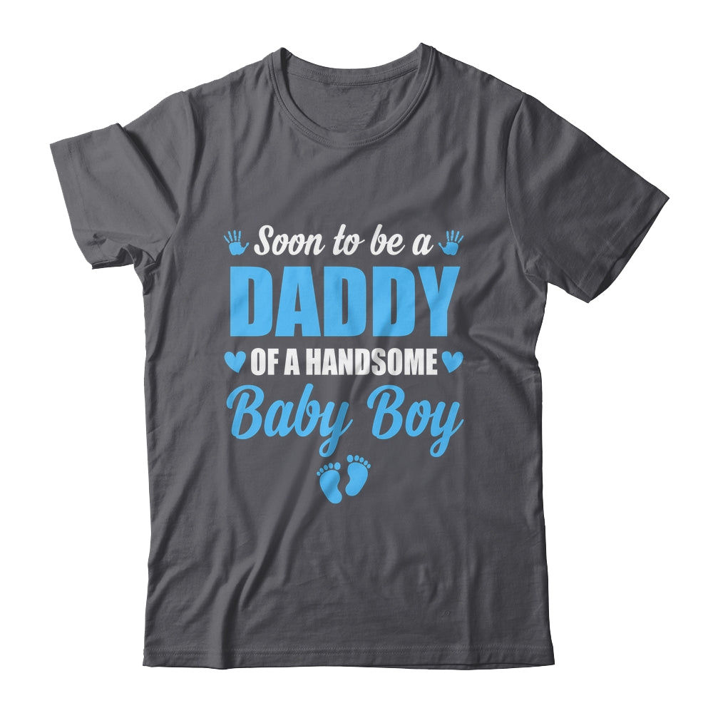 Soon To Be A Daddy Of A Handsome Baby Boy Announcement Shirt & Hoodie | siriusteestore