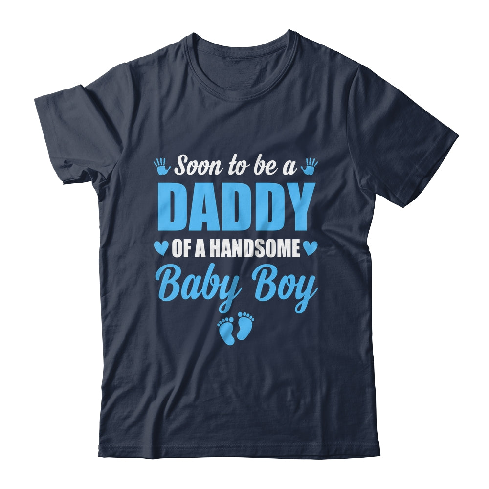 Soon To Be A Daddy Of A Handsome Baby Boy Announcement Shirt & Hoodie | siriusteestore