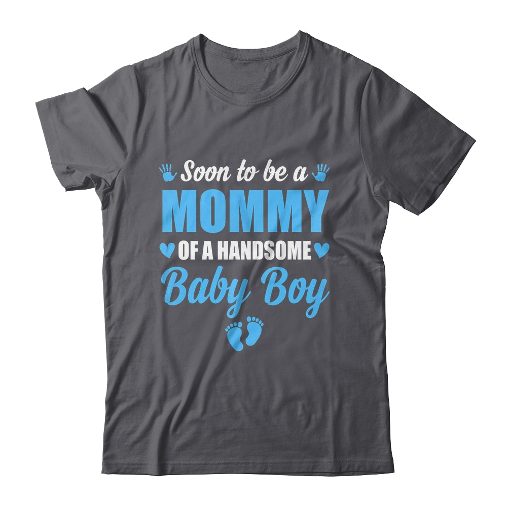 Soon To Be A Mommy Of A Handsome Baby Boy Announcement Shirt & Hoodie | siriusteestore
