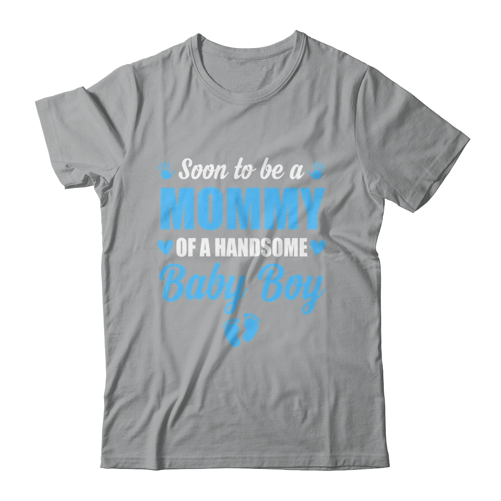 Soon To Be A Mommy Of A Handsome Baby Boy Announcement Shirt & Hoodie | siriusteestore