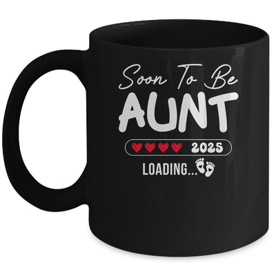 Soon To Be Aunt 2025 Loading Promoted To Aunt Est 2025 Mug | siriusteestore