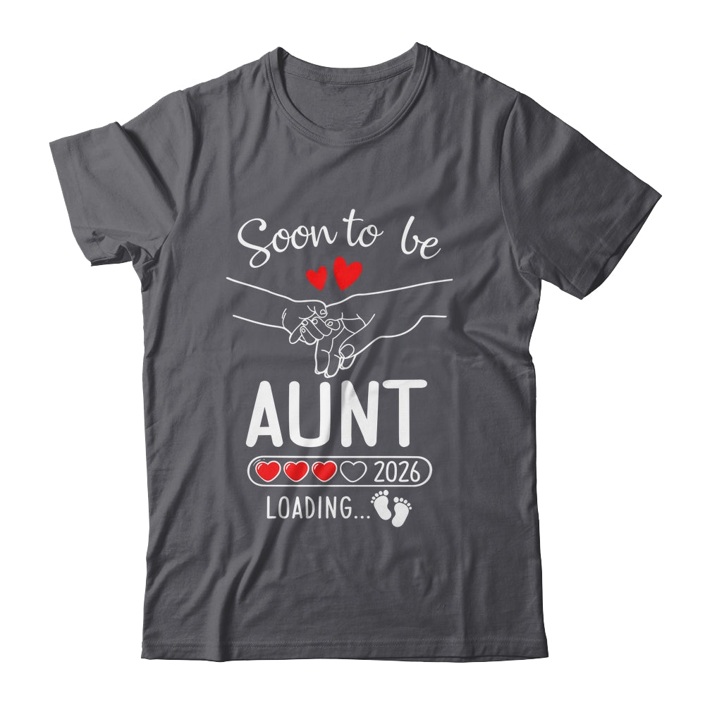 Soon To Be Aunt 2026 Loading Pregnancy Announcement Aunt Shirt & Hoodie | siriusteestore