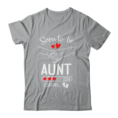 Soon To Be Aunt 2026 Loading Pregnancy Announcement Aunt Shirt & Hoodie | siriusteestore
