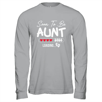 Soon To Be Aunt 2026 Loading Promoted To Aunt Est 2026 Shirt & Hoodie | siriusteestore