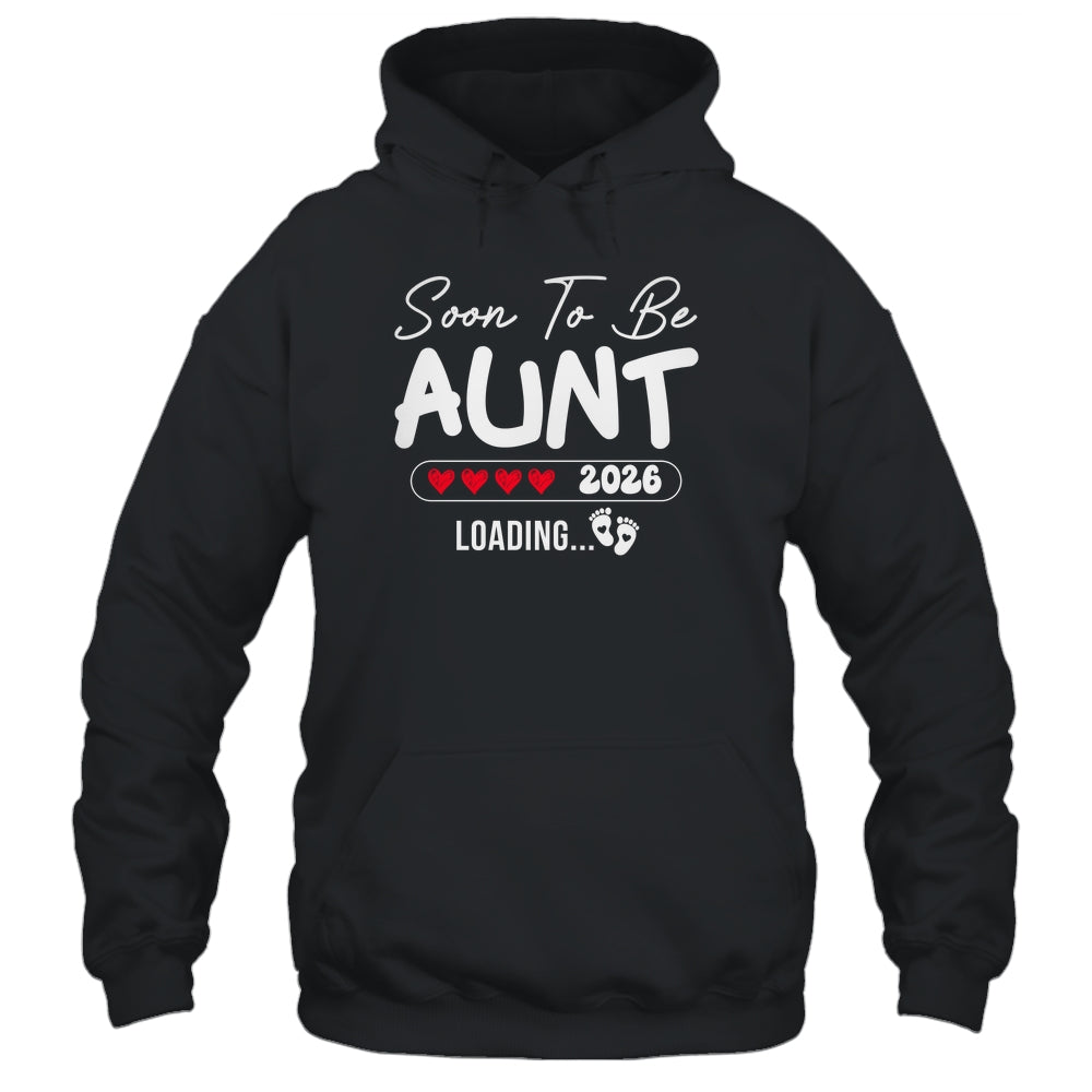 Soon To Be Aunt 2026 Loading Promoted To Aunt Est 2026 Shirt & Hoodie | siriusteestore