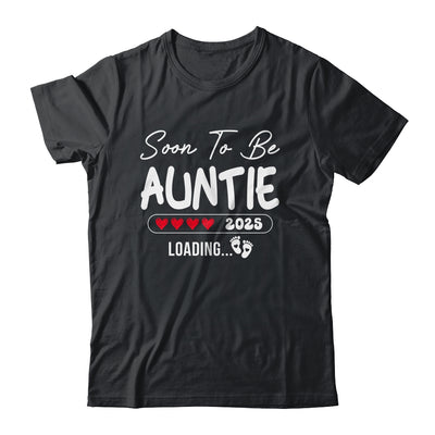 Soon To Be Auntie 2025 Loading Promoted To Auntie Est 2025 Shirt & Tank Top | siriusteestore