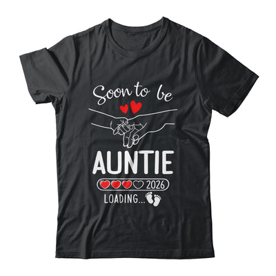 Soon To Be Auntie 2026 Loading Pregnancy Announcement Auntie Shirt & Hoodie | siriusteestore