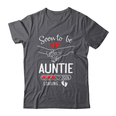 Soon To Be Auntie 2026 Loading Pregnancy Announcement Auntie Shirt & Hoodie | siriusteestore